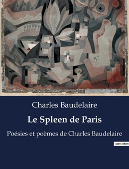 Le Spleen de Paris : Poesies et poemes de Charles Baudelaire by Charles Baudelaire - Paperback