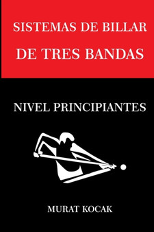 Sistemas de Billar de Tres Bandas : Nivel Principiantes by Murat Kocak - Paperback