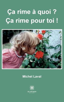Ca rime a quoi ? Ca rime pour toi ! by Laval Michel - Paperback