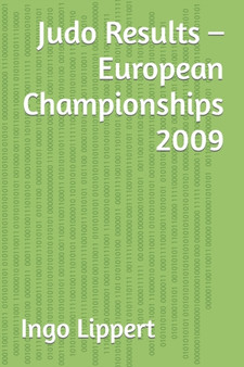 Judo Results - European Championships 2009 : 408 by Ingo Lippert - Paperback