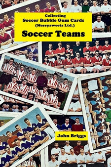 Collecting Soccer Bubble Gum Cards (Merrysweets Ltd) Soccer Teams by John Briggs - Paperback