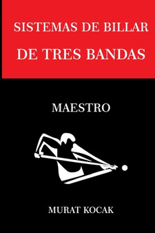 Sistemas de Billar de Tres Bandas : Maestro by Murat Kocak - Paperback