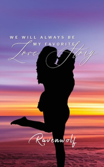 We Will Always Be My Favorite Love Story by Ravenwolf - Paperback