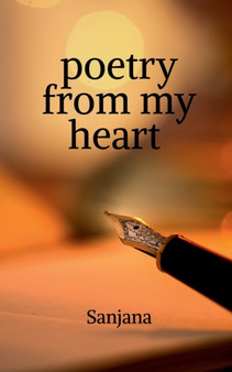 poetry from my heart by Sanjana - Paperback