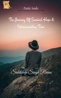 The Journey Of Survival, Hope & Interconnecting Time by Sahildeep Singh - Paperback