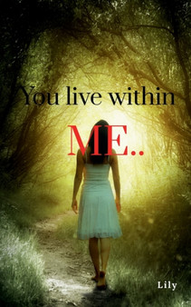 You Live within Me.. by Lily - Paperback