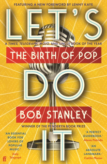 Let's Do It : The Birth of Pop by Bob Stanley - Paperback