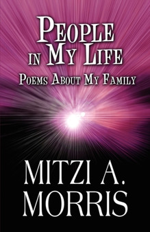 People in My Life : Poems about My Family by Mitzi A Morris - Paperback
