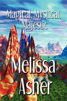 Magical, Mystical, Majestic by Melissa Asher - Paperback