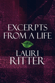 Excerpts from a Life by Lauri Ritter - Paperback