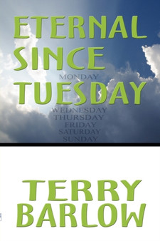 Eternal Since Tuesday by Terry Barlow - Paperback