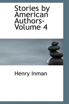 Stories by American Authors- Volume 4 by Henry Inman - Paperback