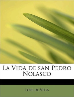 La Vida de San Pedro Nolasco by Lope de Vega - Paperback