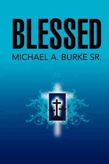 Blessed by Michael A Sr Burke - Paperback