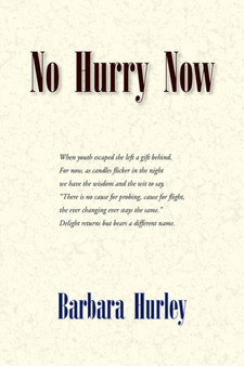 No Hurry Now by Barbara Hurley - Hardback