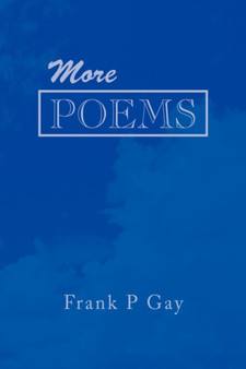 More Poems by Frank P Gay - Hardback
