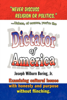 Dictator of America by Wilburn Boring Jr Joseph Wilburn Boring Jr - Hardback