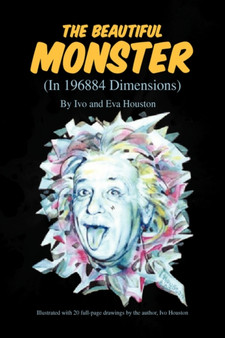 The Beautiful Monster by And Eva Houston Ivo and Eva Houston - Hardback