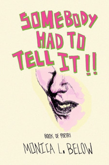Somebody Had to Tell It!! by Monica L Below - Hardback