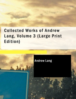 Collected Works of Andrew Lang, Volume 3 by Andrew Lang - Paperback