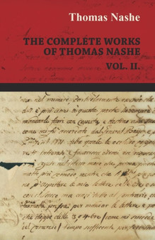 The Complete Works of Thomas Nashe Vol. II. by Thomas Nashe - Paperback