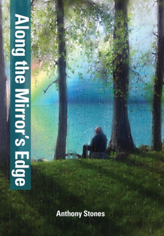 Along the Mirror's Edge by Anthony Stones - Hardback