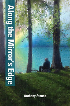 Along the Mirror's Edge by Anthony Stones - Paperback