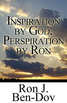 Inspiration by God, Perspiration by Ron by Ron J Ben-Dov - Paperback