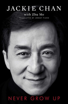 Never Grow Up by Jackie Chan - Paperback