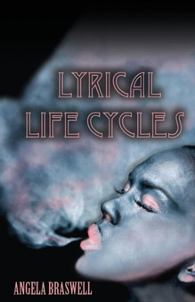 Lyrical Life Cycles by Angela Braswell - Paperback
