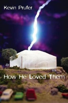 How He Loved Them by Kevin Prufer - Paperback