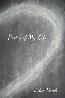 Poetry of My Life by Julia Vereb - Paperback