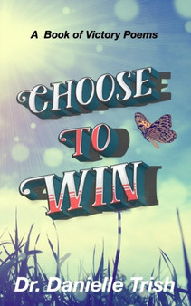 Choose to Win by Danielle Trish - Paperback