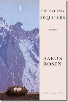 Prowling Sequiturs : Poems by Aaron Rosen - Paperback