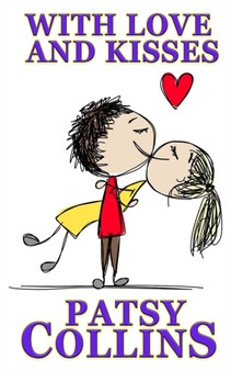 With Love And Kisses : A collection of 25 romantic short stories by Patsy Collins - Paperback