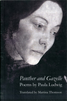 Panther and Gazelle : Poems of Paula Ludwig by Paula Ludwig - Paperback