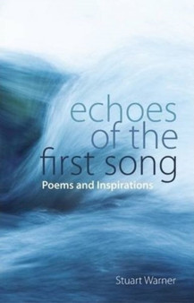 Echoes of the First Song by Stuart Warner - Paperback