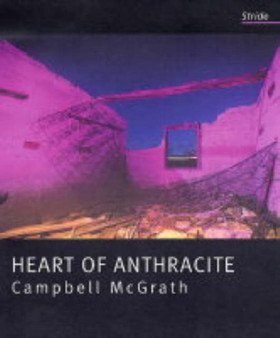Heart of Anthracite : Prose Poems 1980-2005 by Campbell McGrath - Paperback
