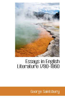 Essays in English Literature 1780-1860 by George Saintsbury - Paperback
