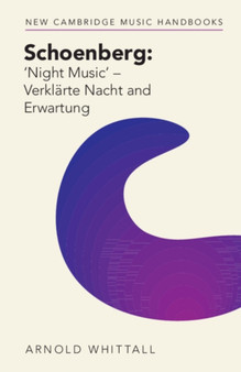 Schoenberg: ???Night Music' ??? Verklarte Nacht and Erwartung by Arnold Whittall - Paperback