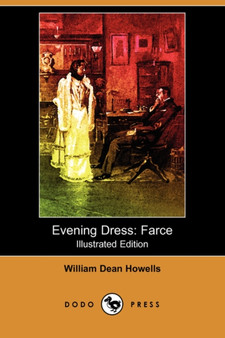 Evening Dress : Farce (Illustrated Edition) (Dodo Press) by William Dean Howells - Paperback