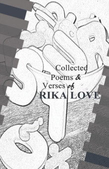 Collected Poems & Verses of Rika Love by Rika Love - Paperback