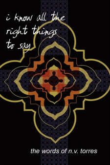 I Know All The Right Things To Say by N.V. Torres - Paperback
