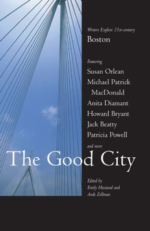 The Good City : Writers Explore 21st-century Boston by Emily Hiestand - Paperback