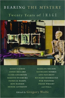 Bearing the Mystery : Twenty Years of Image by Gregory Wolfe - Hardback