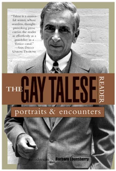 The Gay Talese Reader : Portraits and Encounters by Gay Talese - Paperback