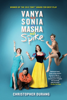 Vanya and Sonia and Masha and Spike by Christopher Durang - Paperback