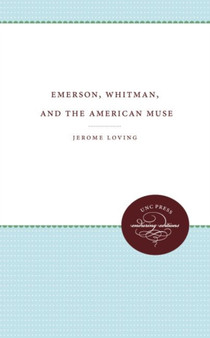 Emerson, Whitman and the American Muse by Jerome M. Loving - Hardback