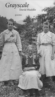 Grayscale : Poems by David Huddle - Paperback