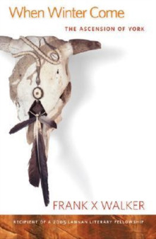 When Winter Come : The Ascension of York by Frank X Walker - Hardback